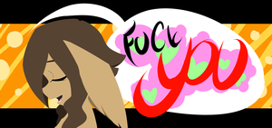 Fuck you very very much by HopscotchRabbit