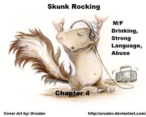 Skunk Rocking Chapter 4 by CheshireDrago