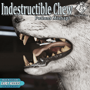 Indestructible Chew Early Access by SpruceTheDeer