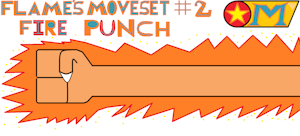 Flame's Moveset #2- Fire Punch by Multiman18