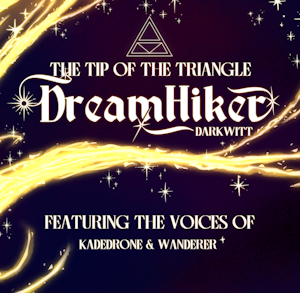 The Tip of the Triangle Episode 4: The DreamHiker Teaser by Darkwitt