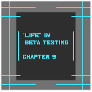 "Life" in beta testing. ch.9 by Caligon