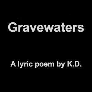 Gravewaters by KD