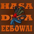 HASA DIGA EEBOWAI