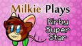 Milkie Plays Kirby Super Star by Milkie