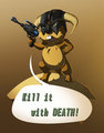 Kill it with Death