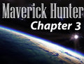 Maverick Hunter - Chapter 3