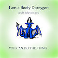 Floofy Doreygon Believes in You