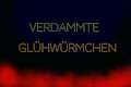 Verdammte Glühwürmchen Part 1. by Mondenschein81