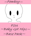 {P2U}Femboy Baby Got Hips Base Pack