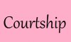 Courtship, Part 1