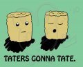 Taters Gonna Tate 