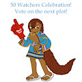 Vote on the Next Fic! 50 Watch Appreciation Post!