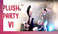 Plush Party Vi video