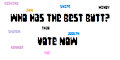 Best Butt Competition (VOTE IN THE JOURNAL)