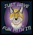 Just Have Fun with It! by sunitai