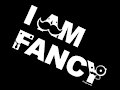 I Am Fancier.