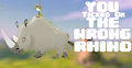 You Ticked On the Wrong Rhino
