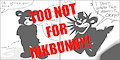 Too Not for Inkbunny!