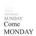 Come Monday