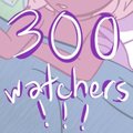 300 watchers