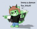 Imma a demon fox, bitch 