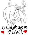 U WANT SUM FUK?