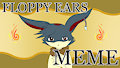 Floppy Ear Meme