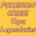 Pokemon - Tapu Legendary Cries