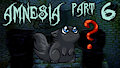 Amnesia Part 6 - I Am All Confused