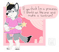 If you think i'm a princess...