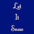Let It Snow!