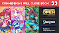 COMMISSIONS WILL CLOSE SOON!
