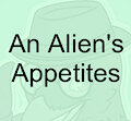 An Alien's Appetites