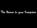 The Demon in your Computer