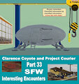 Clarence Coyote and Project Courier - Part 33 - SFW Version - Interesting Encounters