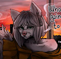 Who are you going to lie to , silly?~~~~