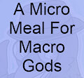A Micro Meal For Macro Gods by justin1029
