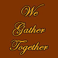 We Gather Together