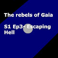 S1 Ep3 Escaping Hell
