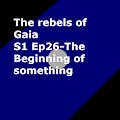 S1 Ep26 The beginning of something