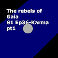 S1 Ep 36 Karma pt1