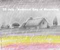 20 July - National Day of Mourning.