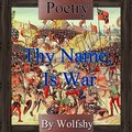 Thy Name, Is War