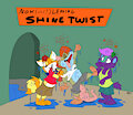 Shine-Twist Kahunas!