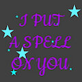 I Put a Spell on You