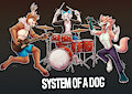 &ldquo;System of a dog band&rdquo; by kaotikjuju