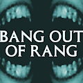 Bang Out Of Rang by AlexReynard