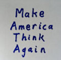 Make America Think Again (FREE USE)