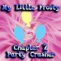 My Little Frosty - Chapter 2: Party Crasher